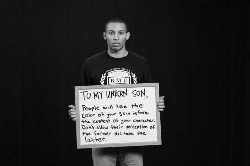 misandry-mermaid:  Members of Yale College Black Men’s Union have created a new Tumblr campaign that seeks not only to empower the black men of today, but those of tomorrow. Entitled ‘To My Unborn Son’, the campaign features images of students and