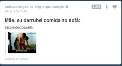 somente-essa-noite:  Se eu conto pra minha mãe que derrubei comida no sofá?  (Já pediu sua pamonha de hoje?)