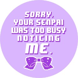 shop-cute:  ‘Sorry Your Senpai Was Too