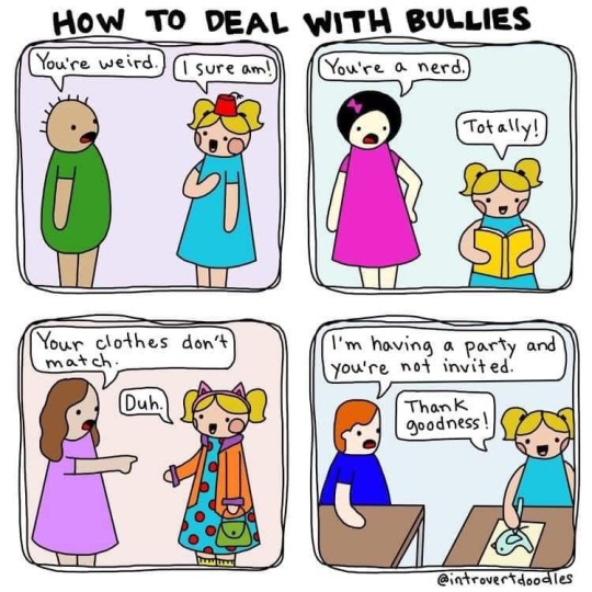 i-like-cookiez: memewhore:   dankmemeuniversity:    Honestly.  Bullies want you to react negatively.   Take that away and they lose interest.   That last one 911 I’d like to report a murder 