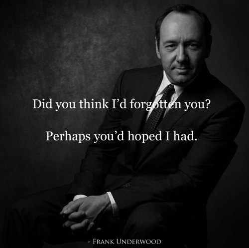 Follow us for more House of Cards Quotes