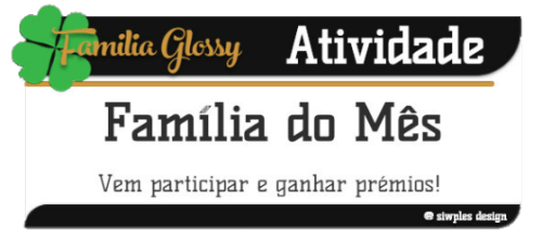 familiaglossy: ✨A GLOSSY APRESENTA MAIS UMA FAMÍLIA DO MÊS Como participar:Obrigatoriamente seja um 