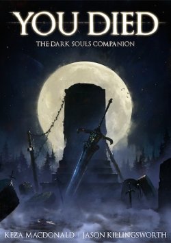 vaatividya:  “You Died” is a book exploring the Dark Souls community, along with the game itself. This community (that’s you) is something really special, and i’m keen to see what this book has to offer! Worth keeping an eye on. Also dat art.