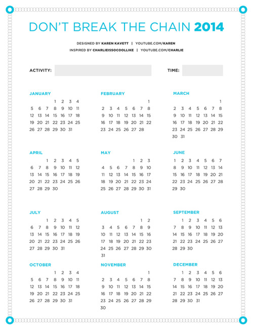 edwardspoonhands:  alandistro:  karenkavett:  You guys keep asking for it, so here it is - the Don’t Break the Chain Calendar 2014!This was originally inspired by the Charlie McDonnell video Don’t Break the Chain back in 2012, and it’s a pretty