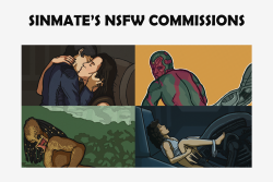 sinmate:  Now that I’m on summer break, I’ve decided to open up commissions! This is my specifically NSFW commissions post and I will be making a regular commissions post on my main blog shortly. I accept both PayPal and concealed cash. Full payment