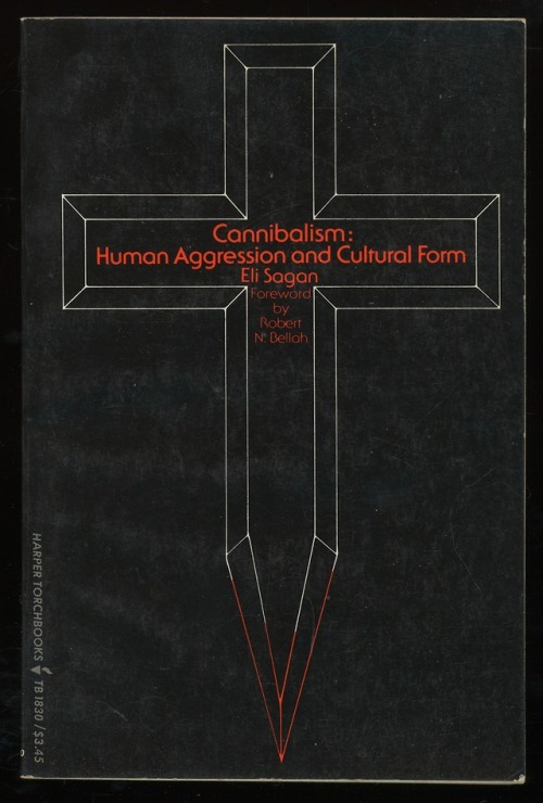 jellobiafrasays: Cannibalism: Human Aggression and Cultural Form (1974 ed., cover design by One + On