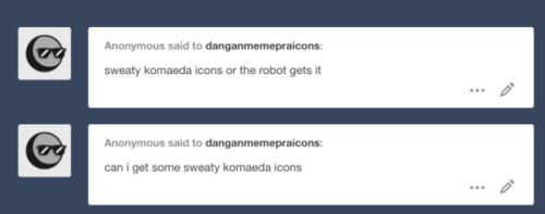 This is the one and only ask I won’t do, sweaty komaeda haunts my dreams. I might do them in t