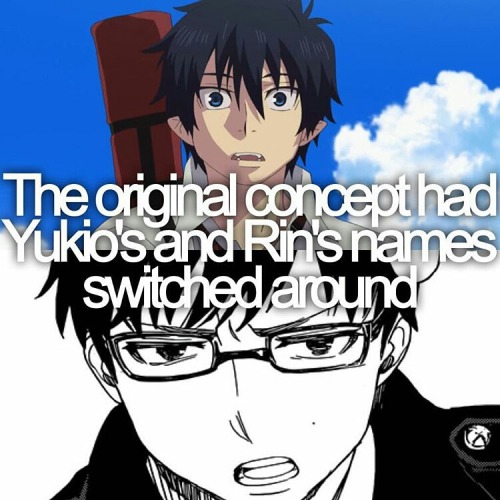The original concept had Yukio’s and Rin’s names switched around.Ao no Exorcist | animef