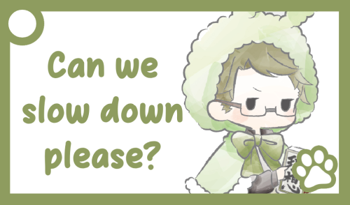 A green communication card of Kunikida. The text reads: 'Can we slow down please?'