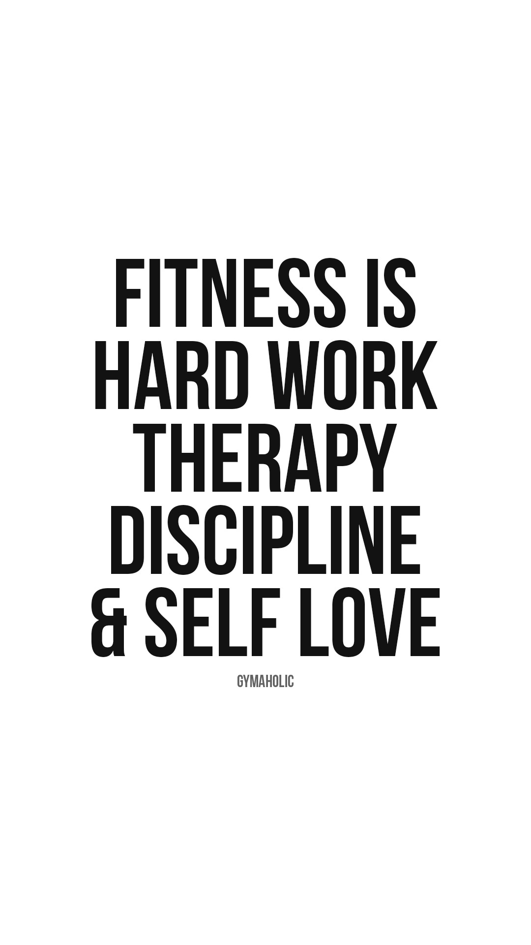 Fitness is hard work, therapy, discipline & self love