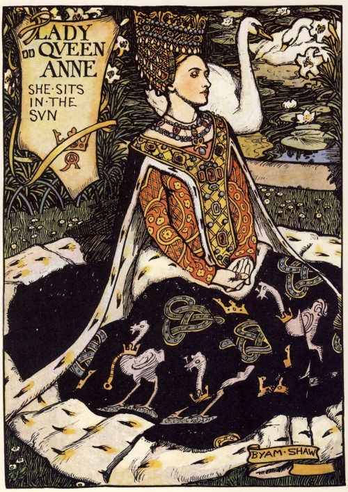 enchantedbook:    Lady Queen Anne , illustration ‘ from Old Kings Cole’s Book of Nursery Rhymes,  by  John Byam Liston Shaw, 1901