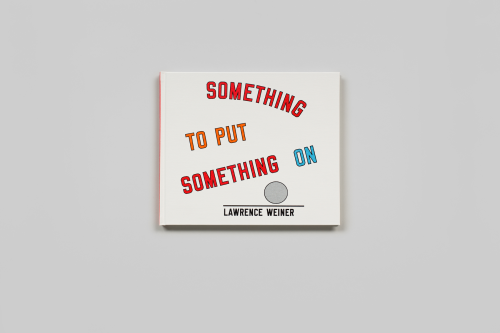 garadinervi: Lawrence Weiner, (2008), Something to Put Something, Little Steidl, Göttingen, 2017, Se