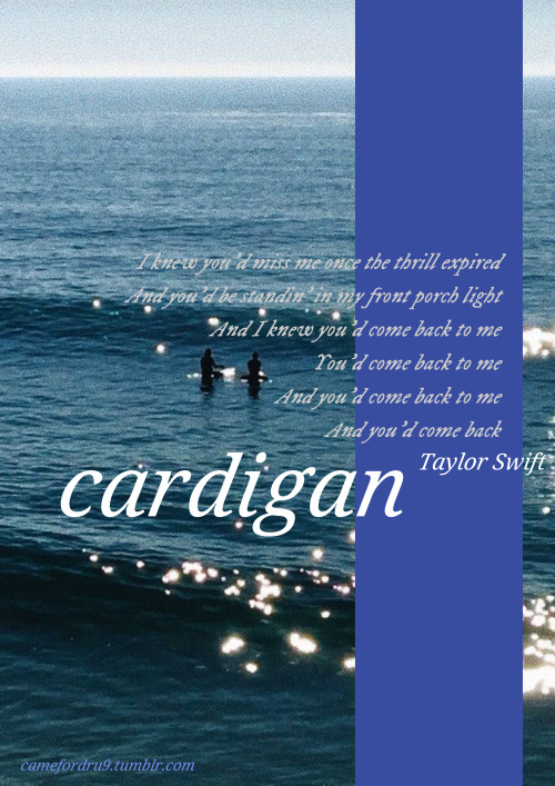 You put me on and said I was your favorite. Taylor Swift - cardigan20201202