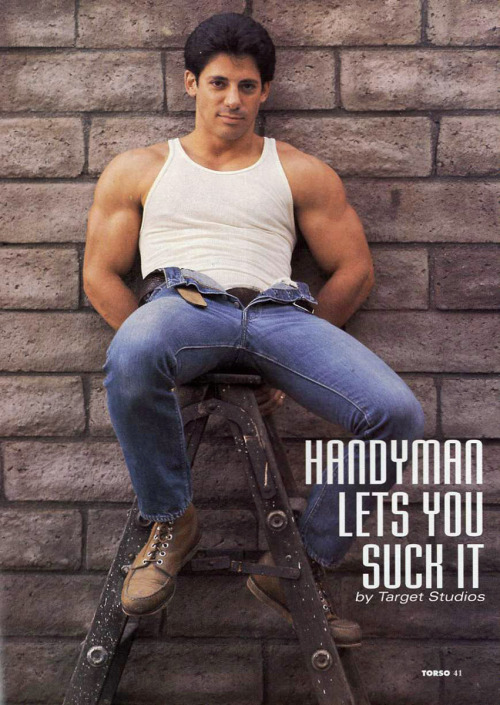 From TORSO magazine (March 1997) Photo story called &ldquo;Handyman Lets You Suck it&rdquo; 