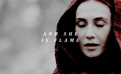 eliaamartell:Lady Melisandre wore no crown, but every man there knew that she was Stannis Baratheon’