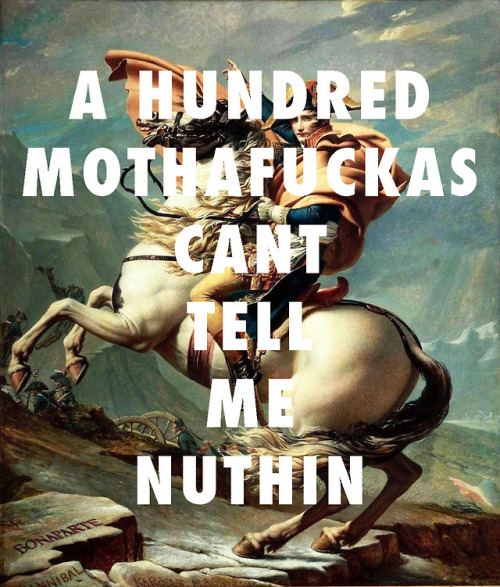 flyartproductions:  Beez in tha alps Napoleon crossing the alps, Jacques-Louis David (1801) / Beez in Tha Trap, Nicki Minaj 