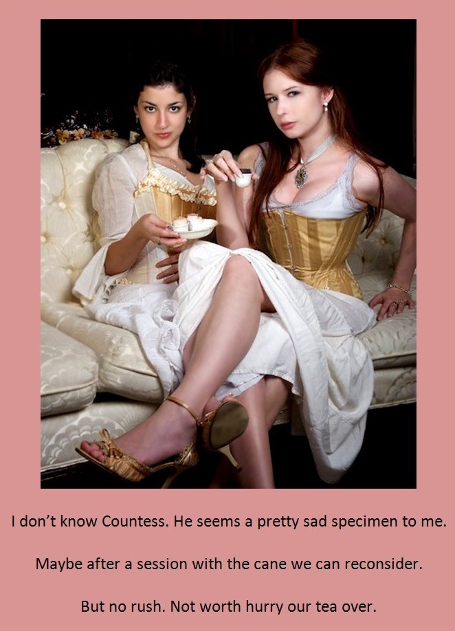 I don’t know Countess. He seems a pretty sad specimen to me.Maybe after a session