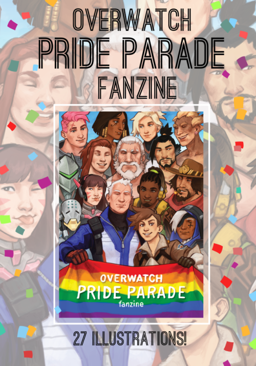 overwatchcreativecollecton: The Overwatch Pride Parade Fanzine is OFFICIALLY ON SALE! June 14th - Ju