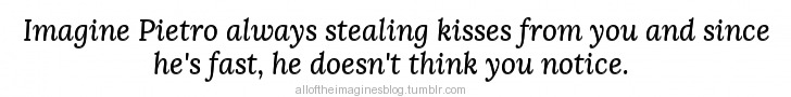 alloftheimaginesblog:  You: “Next time you kiss me, I think you should maybe stay