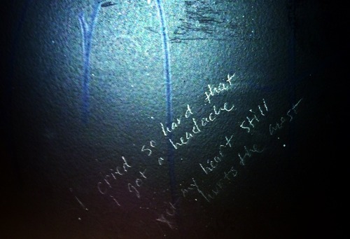 infinite-solace:  “i cried so hard that i got a headache yet my heart still hurts the most” bathroom wall at the basement 