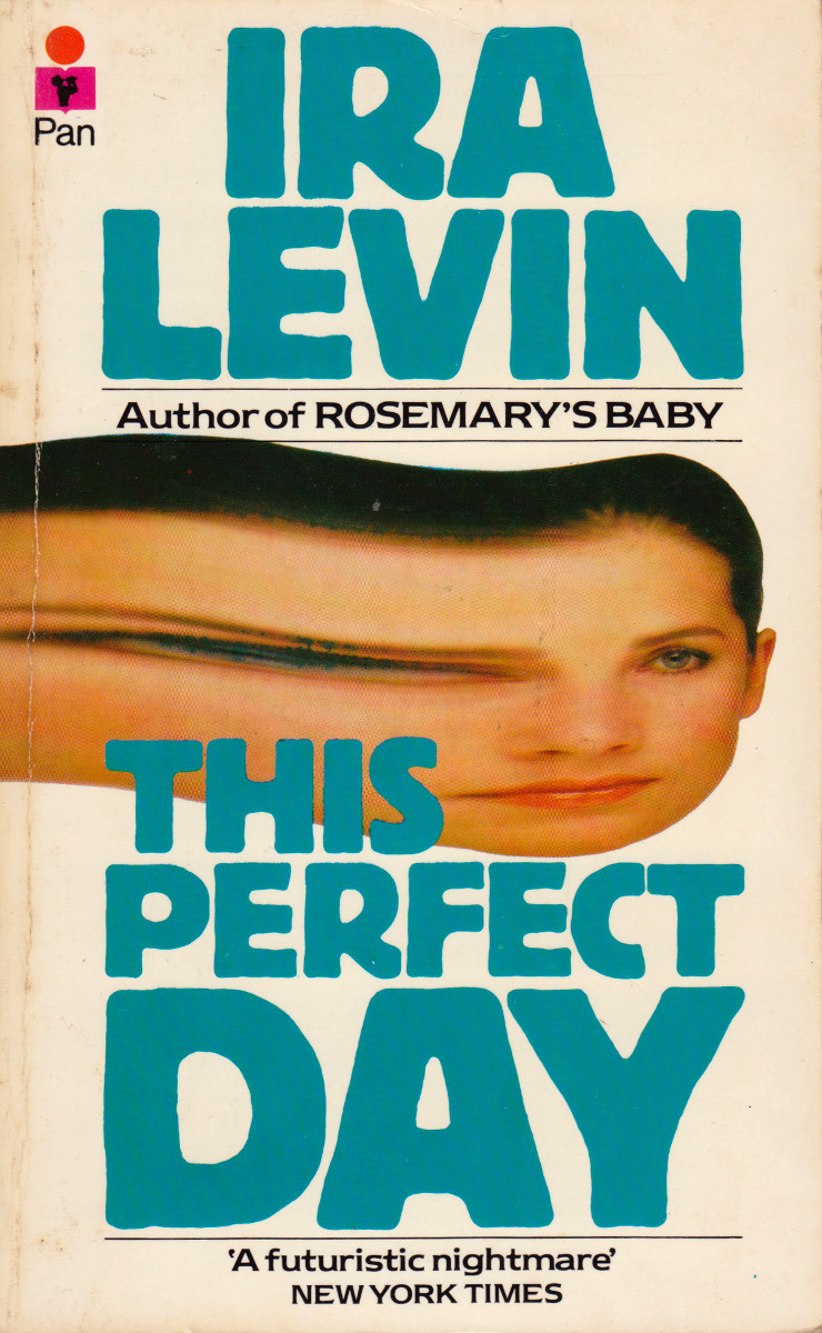 This Perfect Day, by Ira Levin (Pan, 1983). From Oxfam in Nottingham.Tomorrow’s