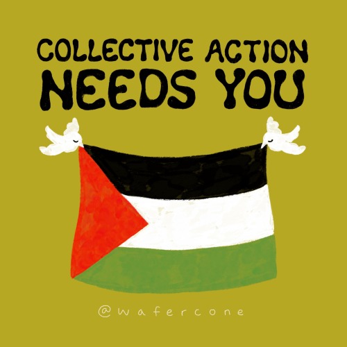 Hand lettered black text on a green background reading "Collective action needs you". Below the text is an image of 2 white birds holding up a palestinian flag with their beaks.