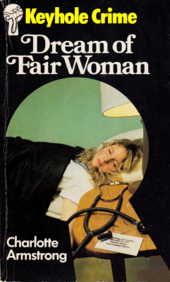 Dream Of Fair Woman, By Charlotte Armstrong (Keyhole Crime, 1981).From A Charity