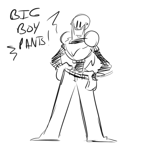 yallalreadyknowitsunderale:Big Boy Pants