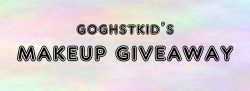 goghstkid:  goghstkid’s Makeup Giveaway! My last giveaway was super successful so I’ve decided to do another one! RULES:    ☆   must be following me! (please don’t follow if you’re going to unfollow right after the giveaway ends, that’s