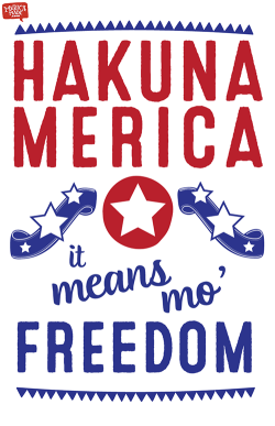 mericamade:  It’s a problem free, Land of the Free, Hakuna Merica! The perfect design to express your inner patriot with a Lion King twist. You’d be Lion to yourself if you said you didn’t need this in your American life. 