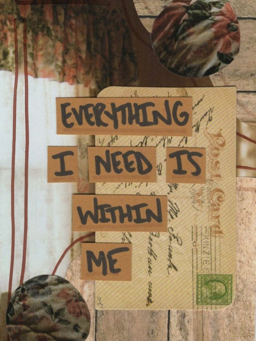 haleyincarnate: Everything I need is within me.