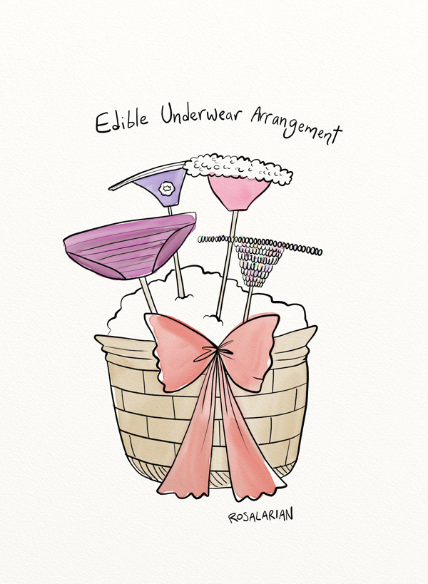 rosalarian:  I woke up with the words &ldquo;edible underwear arrangement&rdquo;