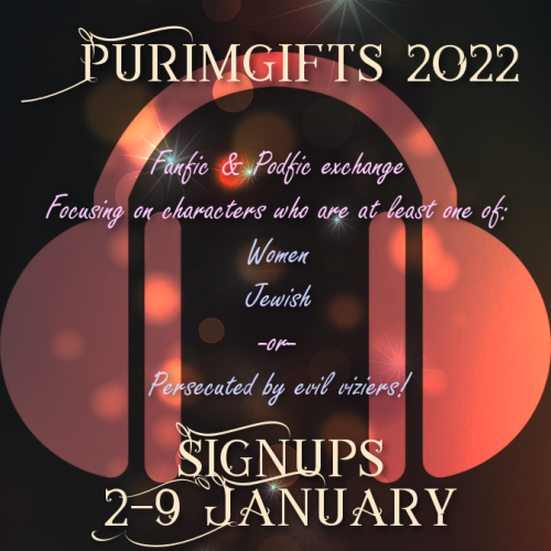 Attention all podficcers! There’s a great demand for podfic on Purimgifts this year - we have many m