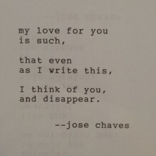 josechavespoetry:  #josechaves #poem #instawriters #poetsofinstagram #deadpoetssociety #quotes #poetrychallenge #creativewriting #wordporn #poetry #writersofinstagram #quote #instapoet #poetsofig #quoteoftheday #lovepoetry #music #lovequotes #lovequote