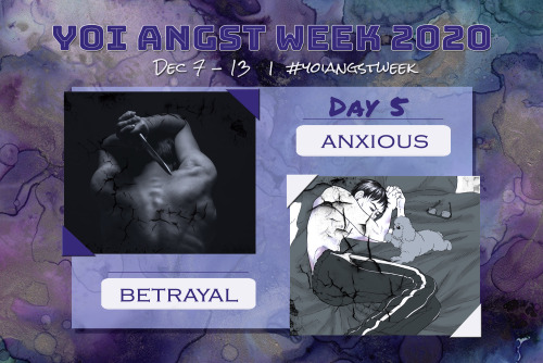 Angst Week Day 5!Today’s prompts are Anxious and Betrayal! Don’t forget to use the #yoia