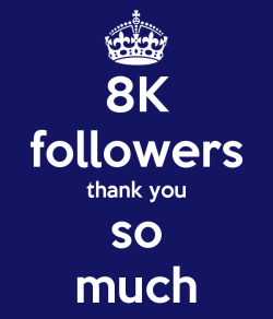 THANKS TO ALL MY 8.0K  FOLLOWERS 😉