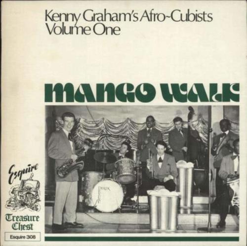 Kenny Graham’s Afro-Cubists ‎– Mango Walk (Kenny Graham’s Afro-Cubists Volume One)Afro C