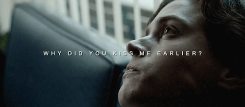 hardytoms:Eyewitness Week: Day 5↳ A quote » “Why why did you kiss me earlier? Because yo
