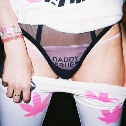 I don’t have daddy issues, but I will