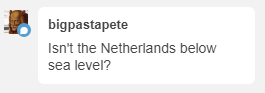 chefpyro:  joey-wheeler-official:   chefpyro:  chefpyro: I never learned how to swim and at this point I’m too embarrassed to We have dams dude this isnt fucking atlantis  yeah but they wont hold forever…   Underestimate the power of Dutch engineering