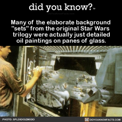 did-you-kno:  Many of the elaborate background  “sets” from the original Star Wars  trilogy were actually just detailed oil paintings on panes of glass.  Source Source 2 Source 3