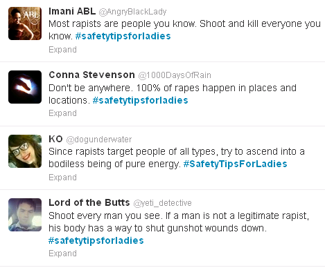stfusexists:  thedinosaurprince:  fuckingrapeculture:  signifierofmalepower:  My picks from #safetytipsforladies on Twitter.  brilliant  ALWAYS REBLOG.  Did I blog this? Well, no matter, it’s amazing.  