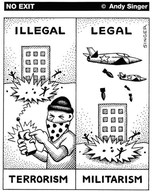 cartoonpolitics:  “A terrorist is someone who has a bomb, but doesn’t have an air force.” .. (William Blum)