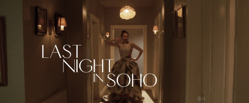 Last Night in Soho (2021)Directed by Edgar WrightCinematography by Chung-hoon Chung