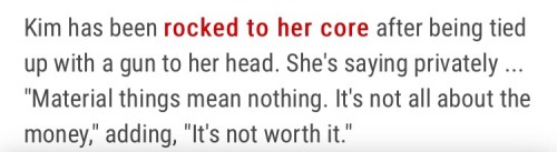 igglooaustralia:  Wow y'all really have Kim out here thinking that this is all her fault. That she deserved to be dragged out of her bed in the middle of the night, tied up, and thrown into a bathtub scared for her life, because of her wealth.   This