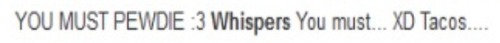yungterra:  iimiiya:  yungterra:  Go to any pewdiepie video’s comment section and I can assure you’ll feel like you’ve traveled back to deviantart ‘07         pewdiepie is the antichrist. he is the culimation of all of my worldly fears. and knowing