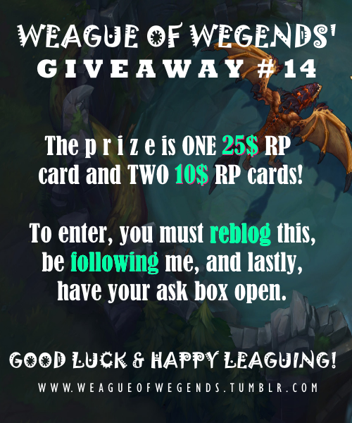 weagueofwegends:AY! This is a little thank you to all my awesome followers. The giveaway
