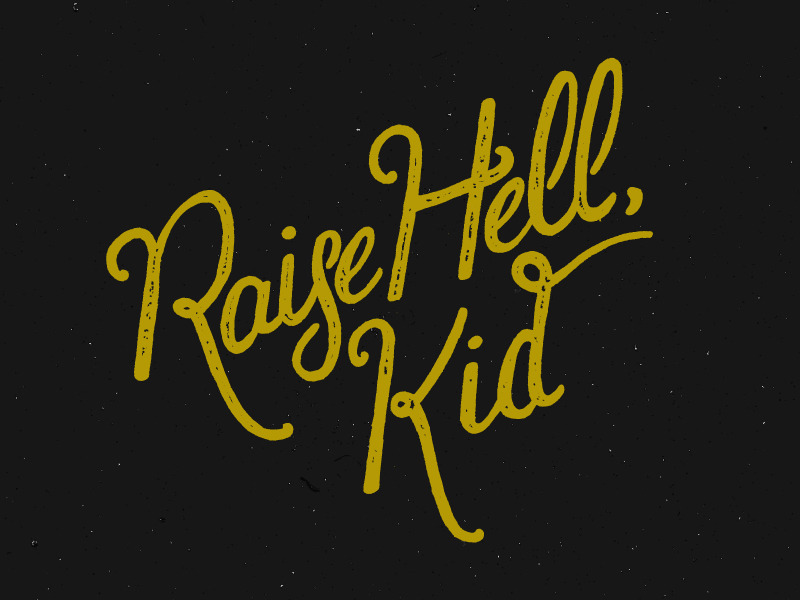 graphicdesignblg:Raise Hell Kid by John SilvaTwitter || Source - Tumblr ...