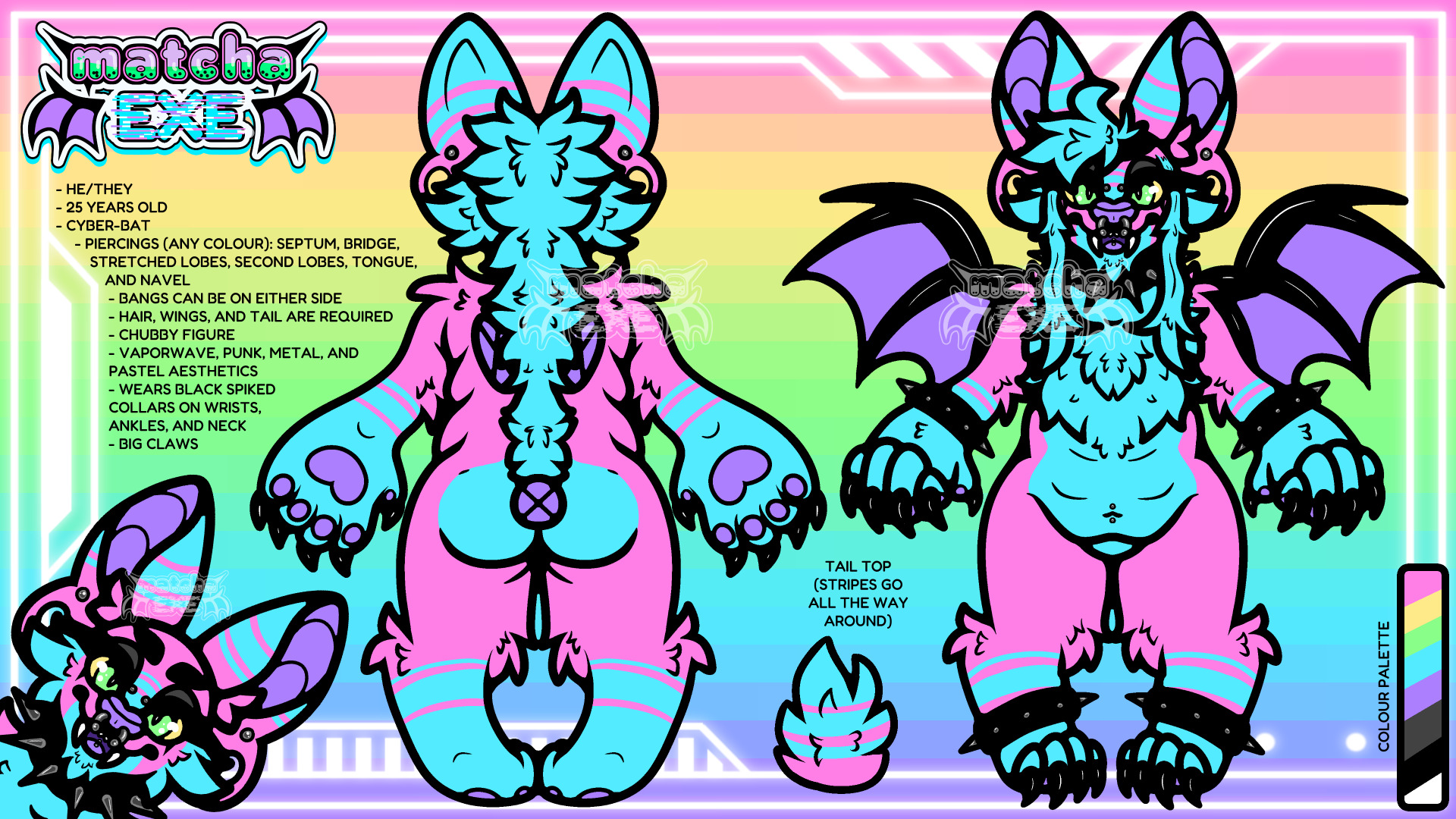 A digital art reference sheet of an anthropomorphic bat. There is a symmetrical front, back, and headshot view of the character. The bat has pink fur with blue stripes around their front and back paws. They have  a blue stomach as well as blue hair. Their mouth, nose, wings, and the inside of their ears are purple. The bat has several piercings in their ears, on their nose, and in their navel. Around their neck, wrists, and ankles, the bat is wearing black collars with silver spikes. The bat's scleras are yellow while their iris' are green. There is a colour palette in the bottom right corner of the image. The background of the image is a rainbow gradient with a white cyberpunk-like border. Text reads: MatchaEXE. He/they. 25 years old. Cyber-bat. Piercings (any colour): Septum, bridge, stretched lobes, second lobes, tongue, and navel. Bangs can be on either side. Hair, wings, and tail are required. Chubby figure. Vaporwave, punk, metal, and pastel aesthetics. Wears black spiked collars on wrists, ankles, and neck. Big claws.