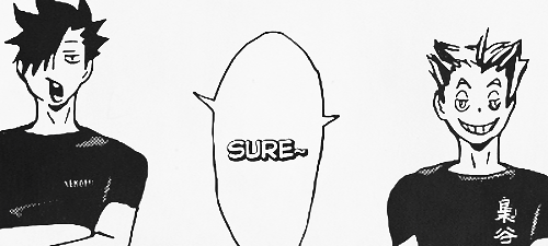 songohans:  haikyuu!! faves↳ “should i be making a retort to that?” - “go head, they’ll keep this up indefinitely otherwise.”